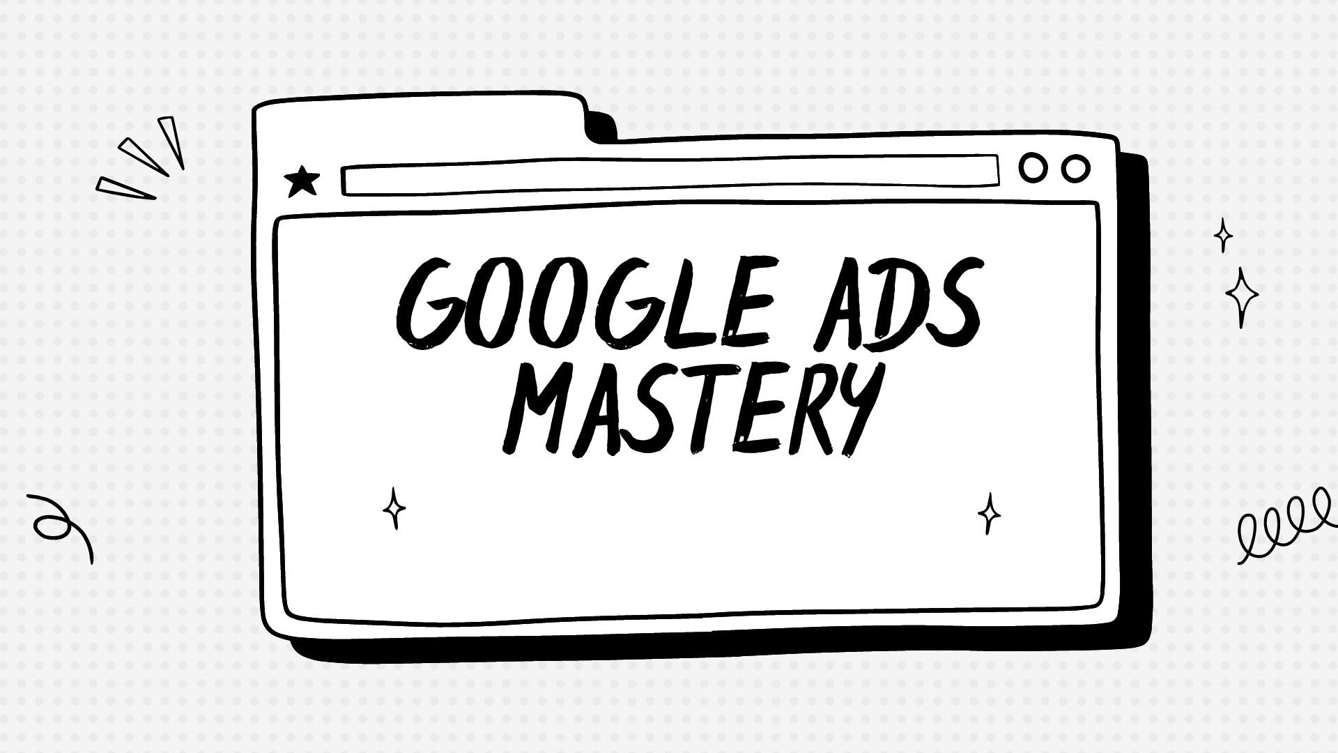 Google Ads Mastery