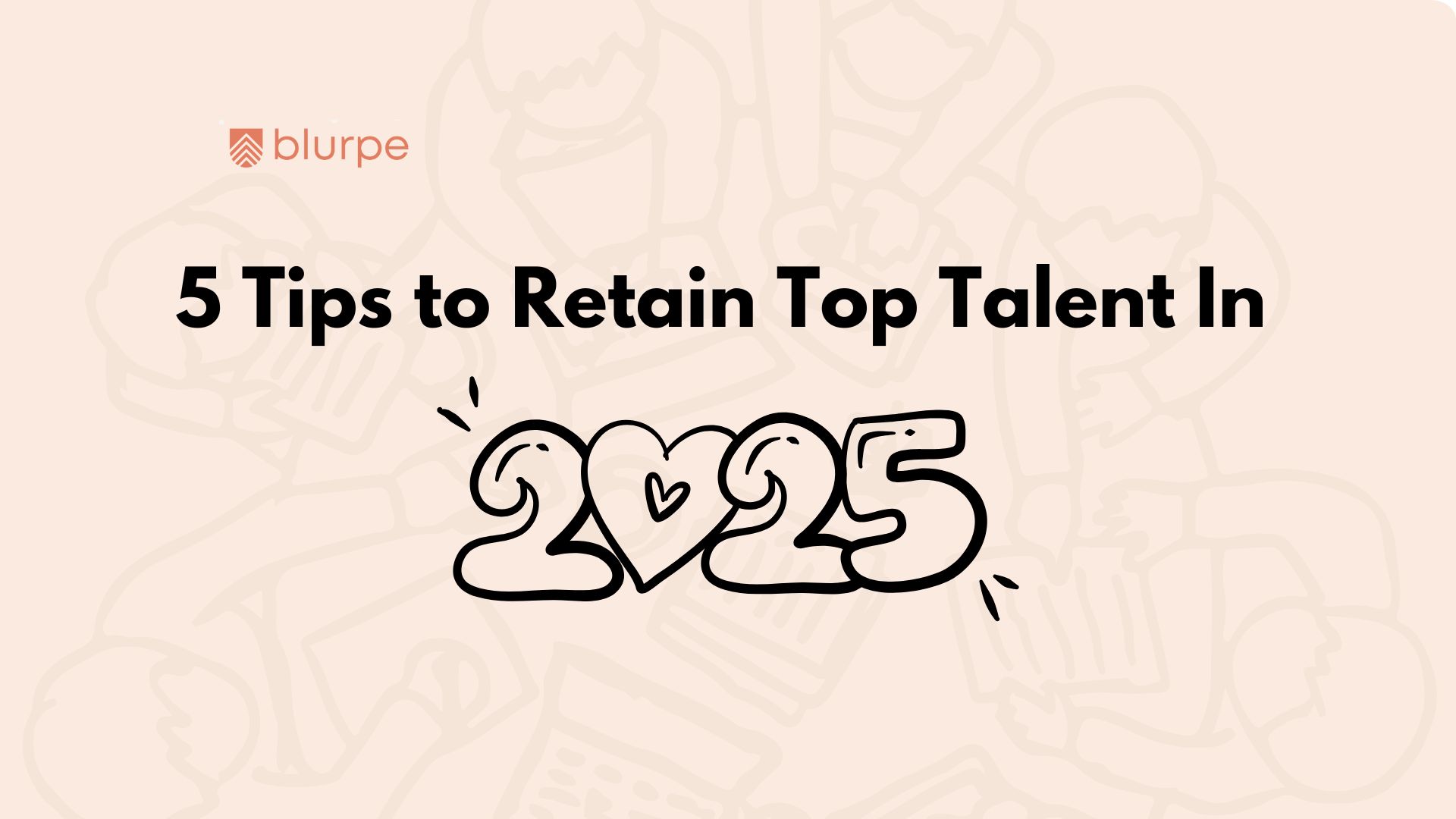 5 tips for retaining top talents in 2025