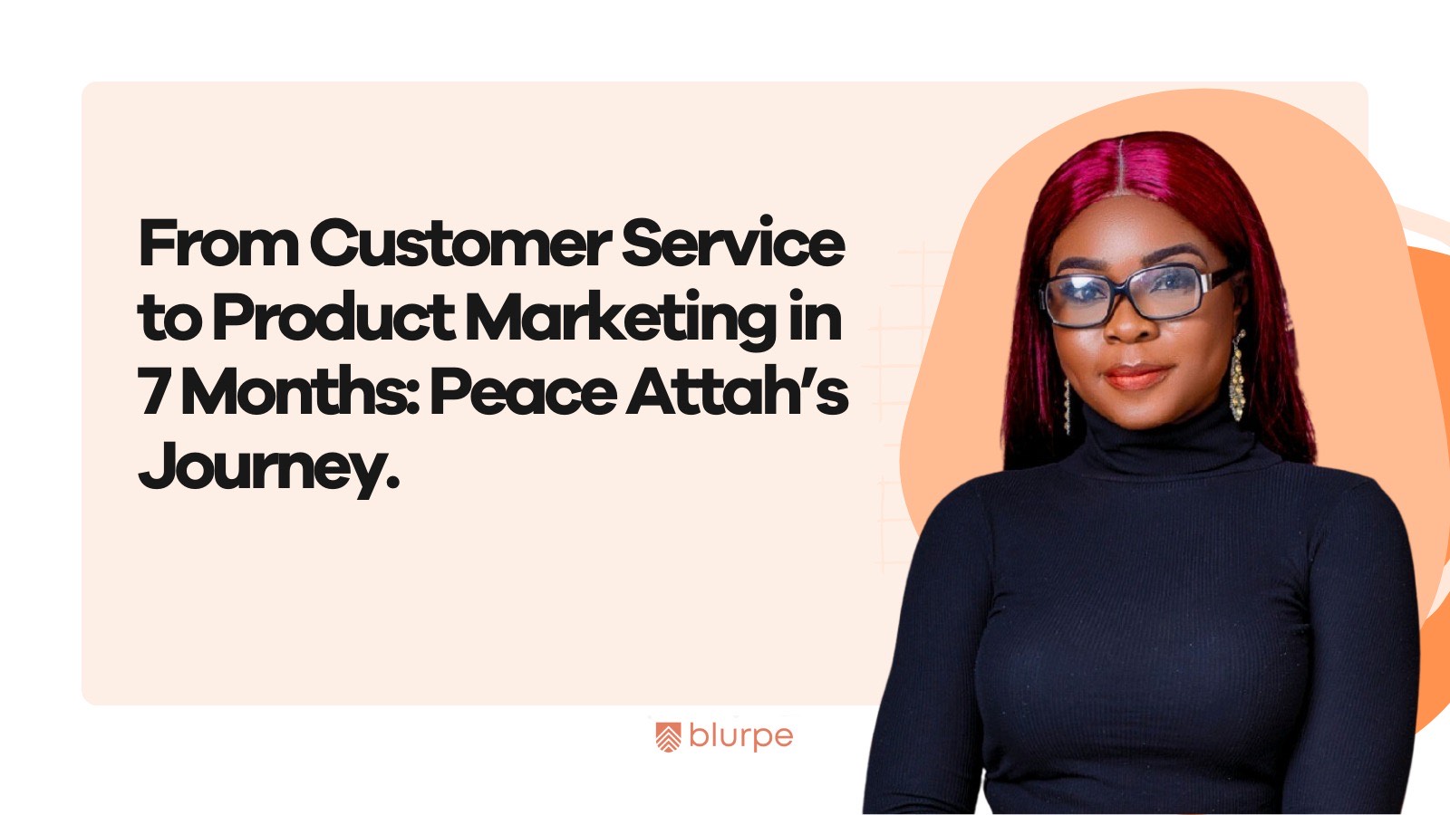 From Customer service to Product Marketing in 7 Months: Peace Attah's journey + Image of Peace Attah